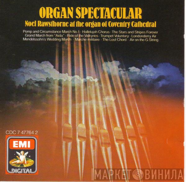 Noel Rawsthorne - Organ Spectacular- At The Organ Of Coventry Cathedral