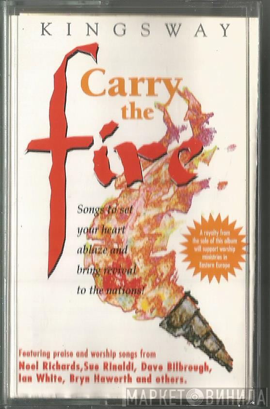 Noel Richards, Sue Rinaldi, Dave Bilbrough - Carry The Fire
