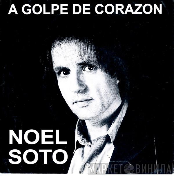 Noel Soto - A Golpe de Corazón