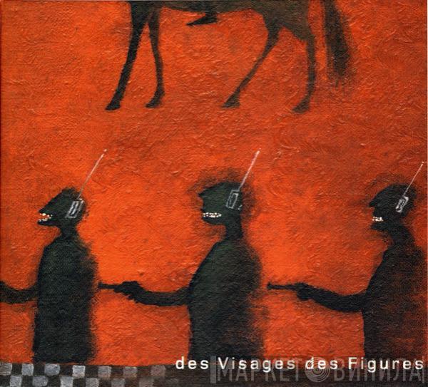 Noir Désir - Des Visages Des Figures