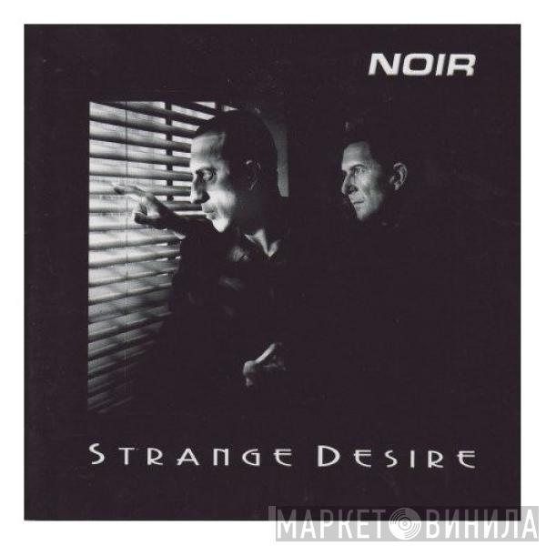 Noir  - Strange Desire