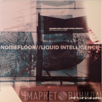 Noisefloor - Liquid Intelligence