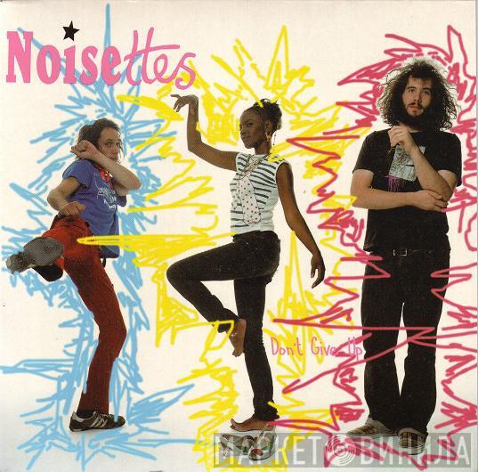 Noisettes - Don't Give Up