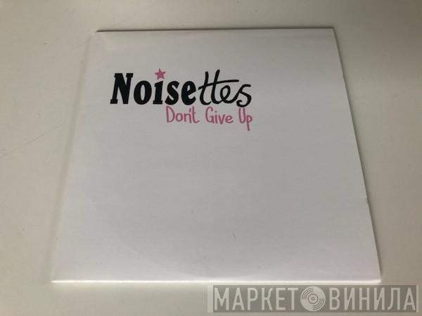  Noisettes  - Don't Give Up