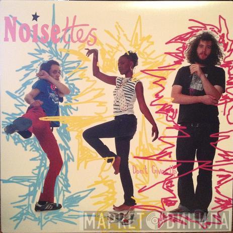  Noisettes  - Don't Give Up