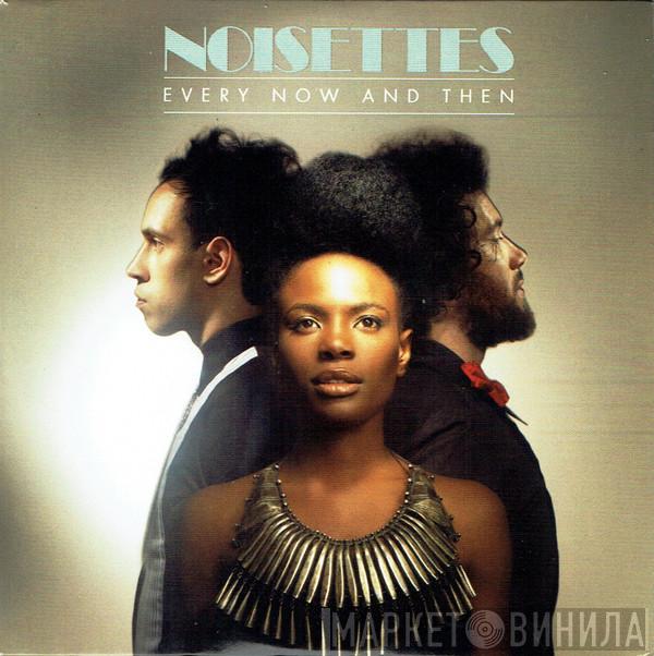 Noisettes - Every Now And Then