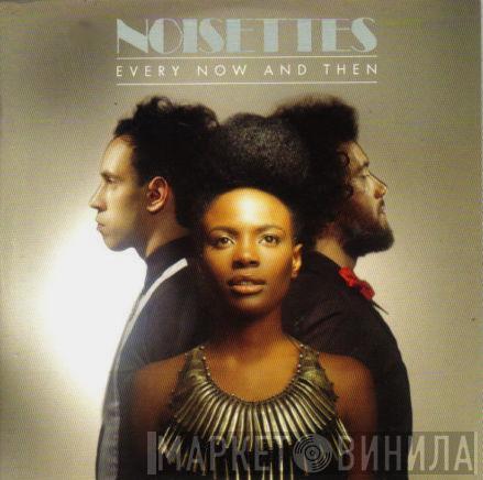 Noisettes  - Every Now And Then