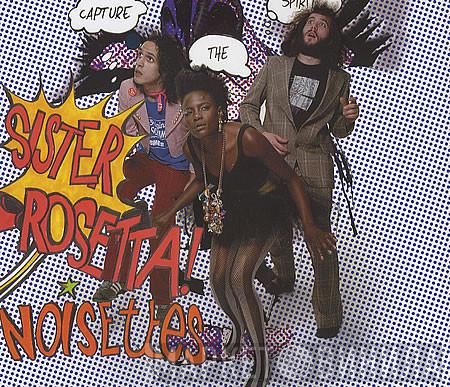 Noisettes - Sister Rosetta