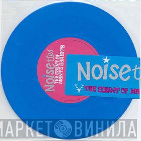 Noisettes - The Count Of Monte Christo