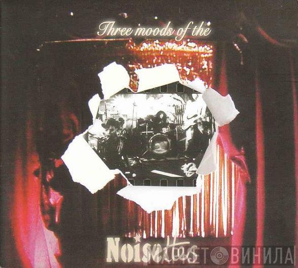  Noisettes  - Three Moods Of The Noisettes
