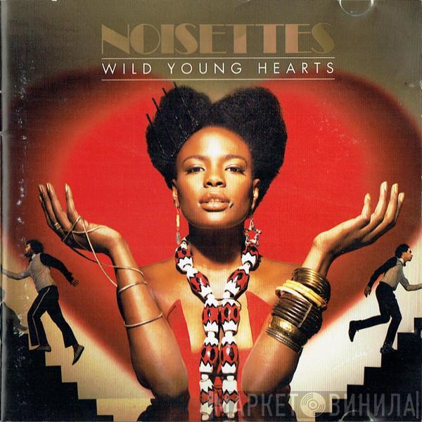 Noisettes - Wild Young Hearts
