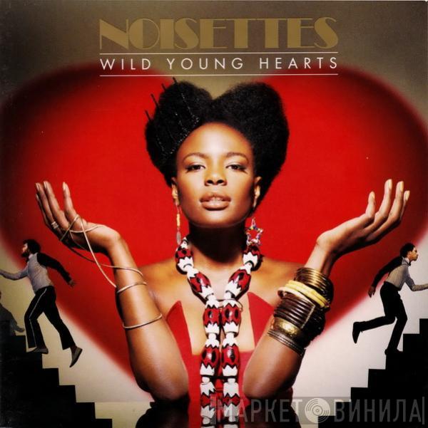 Noisettes - Wild Young Hearts