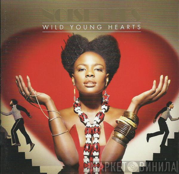  Noisettes  - Wild Young Hearts