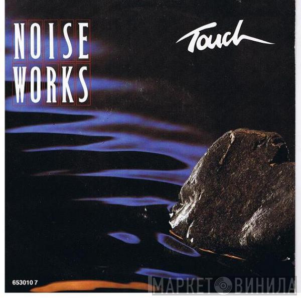  Noiseworks  - Touch