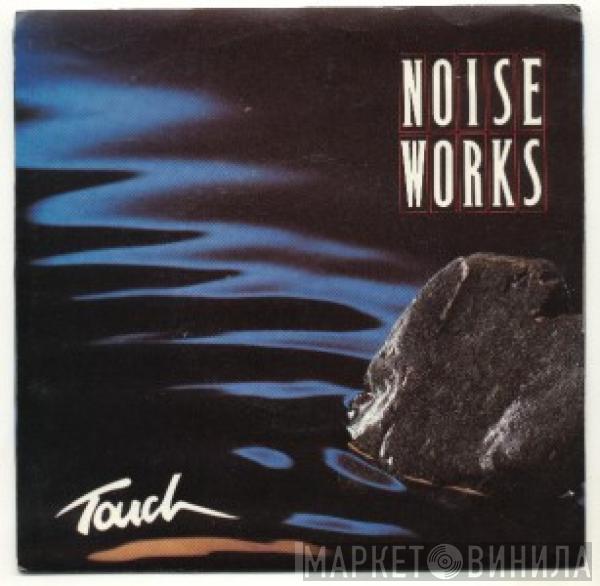  Noiseworks  - Touch