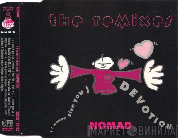  Nomad  - (I Wanna Give You) Devotion - The Remixes