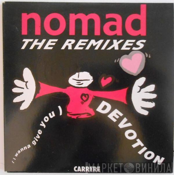  Nomad  - (I Wanna Give You) Devotion - The Remixes