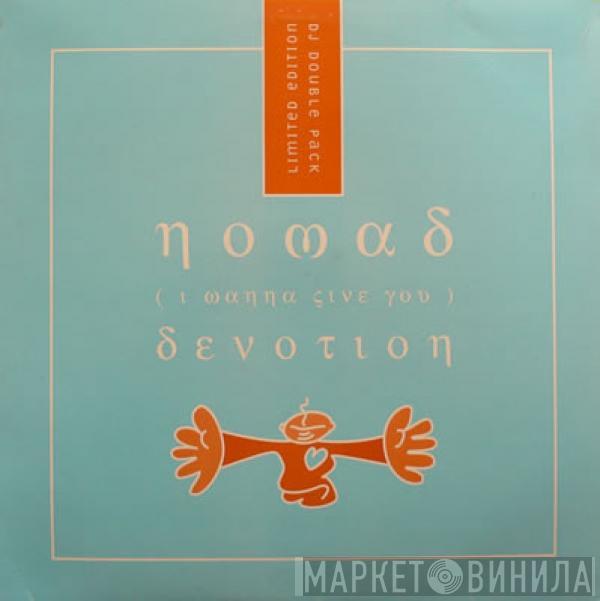 Nomad - (I Wanna Give You) Devotion
