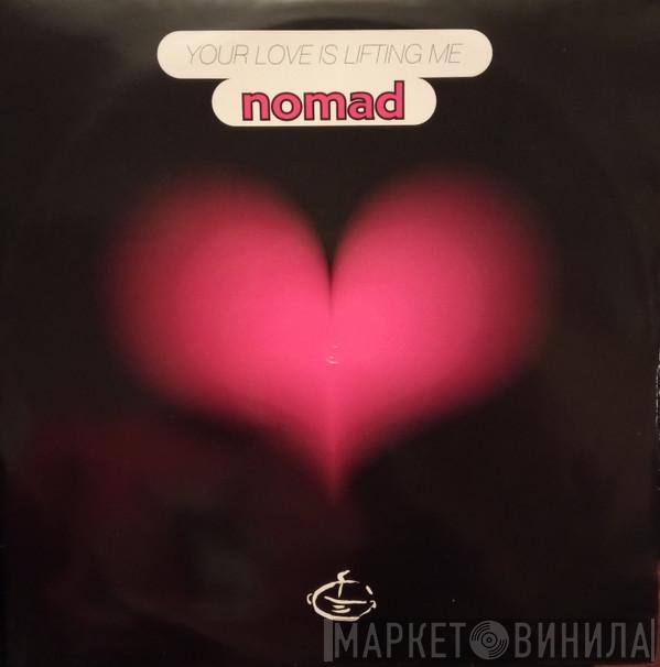 Nomad - Your Love Is Lifting Me