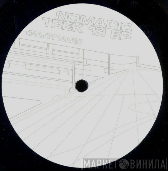 Nomadic  - Trek 19 EP (Part One)
