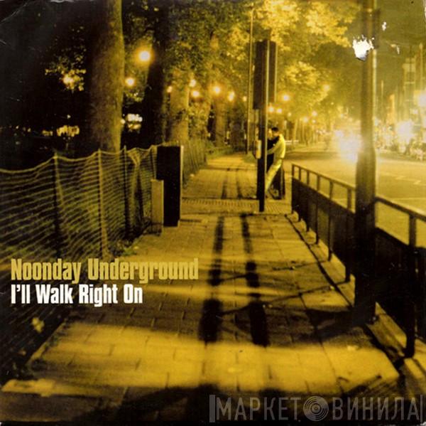 Noonday Underground - I'll Walk Right On