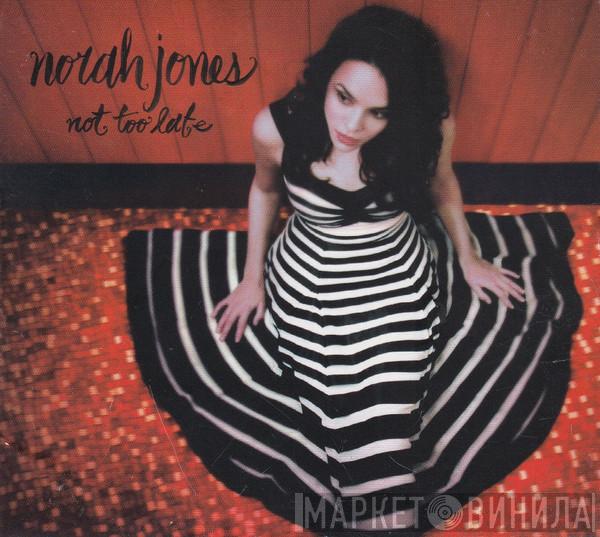  Norah Jones  - Not Too Late