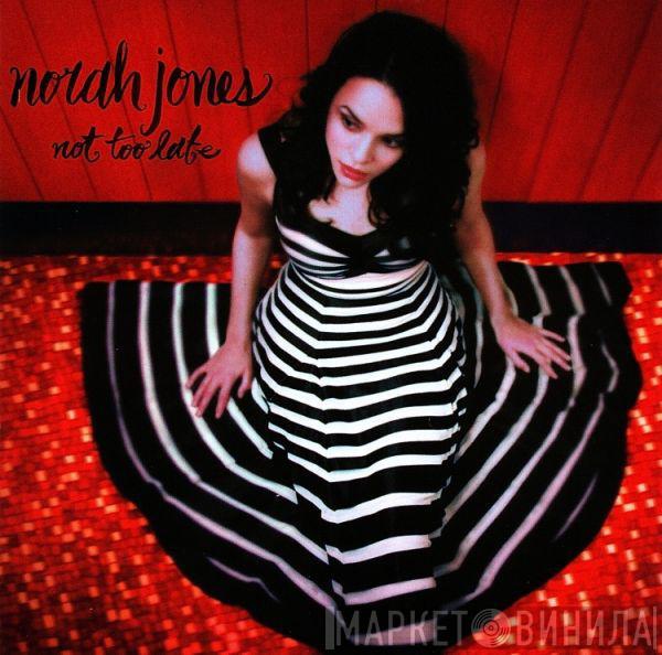  Norah Jones  - Not Too Late