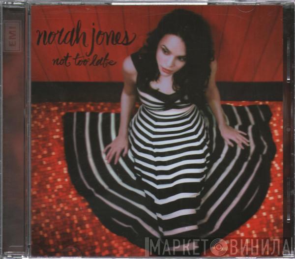  Norah Jones  - Not Too Late