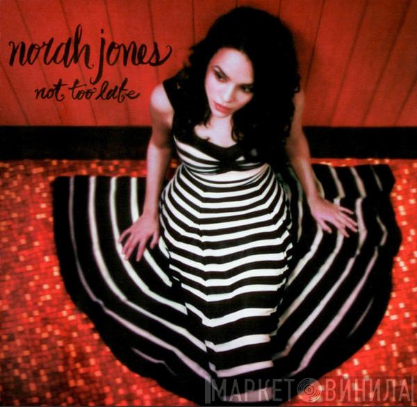  Norah Jones  - Not Too Late