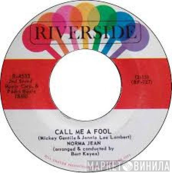 Norma Jean  - Call Me A Fool / My Foolish Heart
