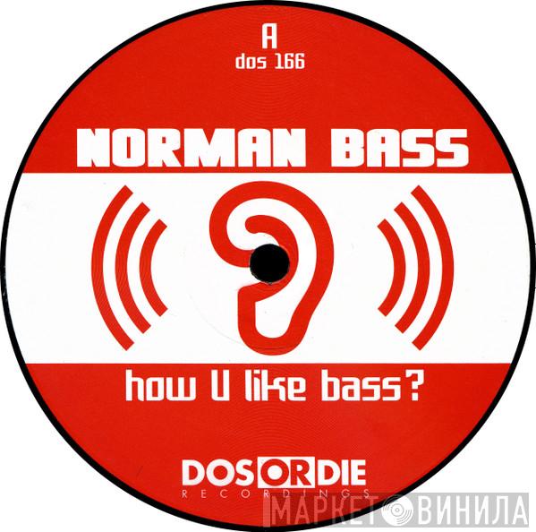  Norman Bass  - How U Like Bass?