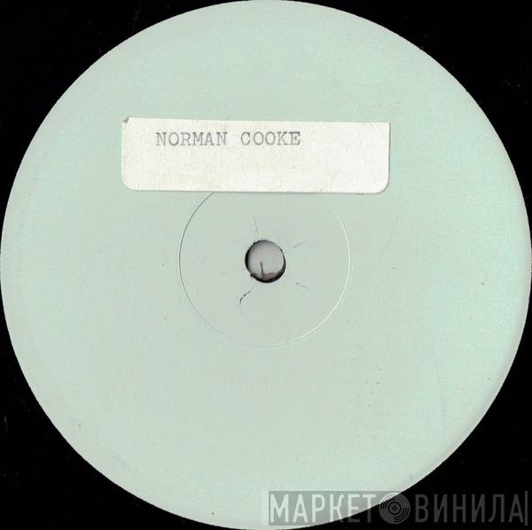 Norman Cook  - Won't Talk About It / Blame It On The Bassline