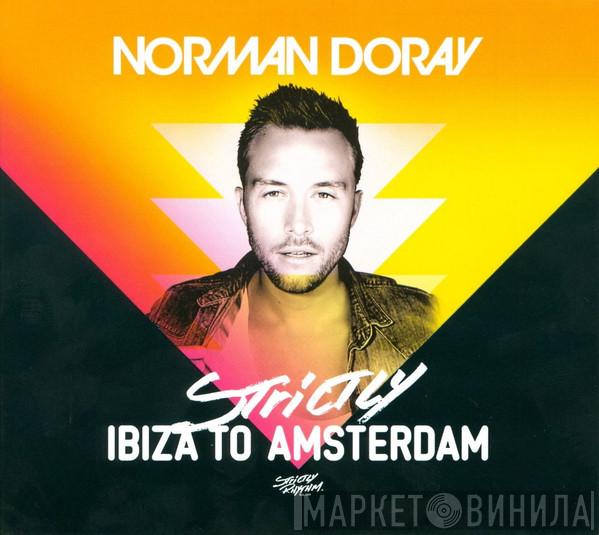 Norman Doray - Strictly Ibiza to Amsterdam