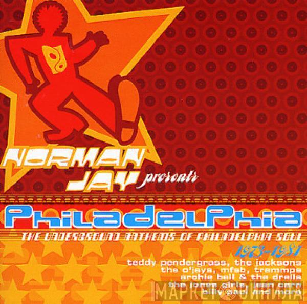Norman Jay - Philadelphia (The Underground Anthems Of Philadelphia Soul 1973-1981)