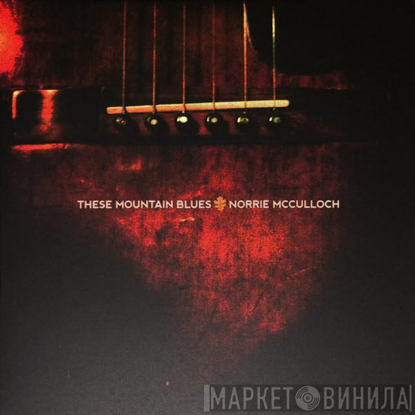 Norrie McCulloch - These Mountain Blues