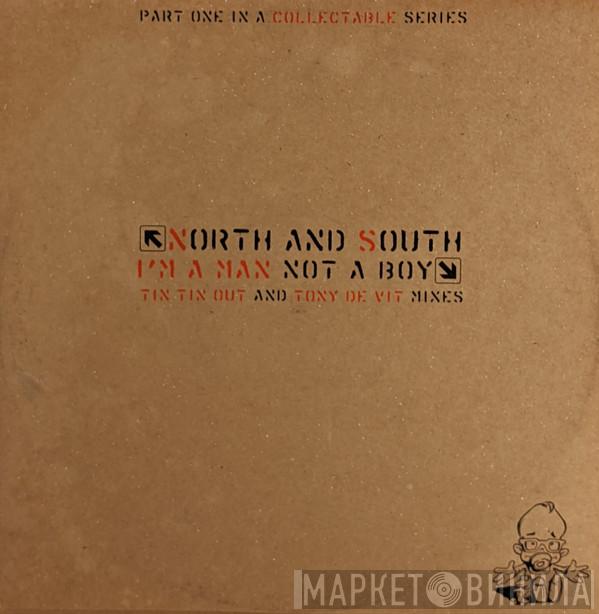 North And South - I'm A Man Not A Boy