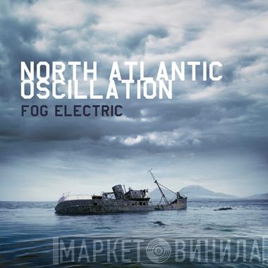 North Atlantic Oscillation - Fog Electric