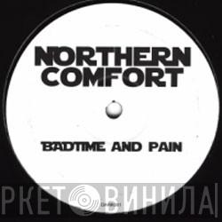 Northern Comfort  - Badtime / Pain