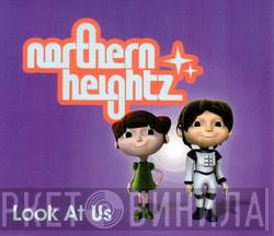 Northern Heightz - Look At Us