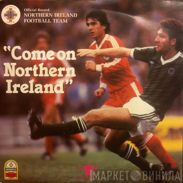 Northern Ireland Football Team - Come On Northern Ireland