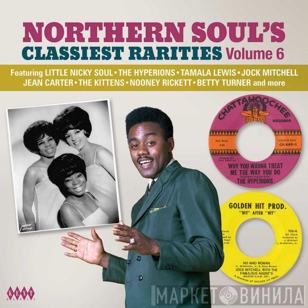  - Northern Soul’s Classiest Rarities Volume 6