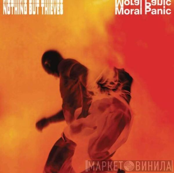  Nothing But Thieves  - Moral Panic