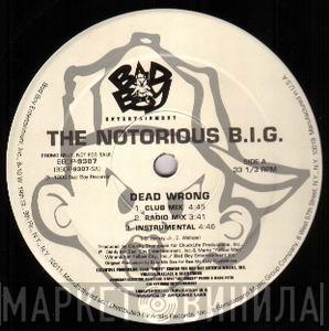 Notorious B.I.G. - Dead Wrong / Real Niggas