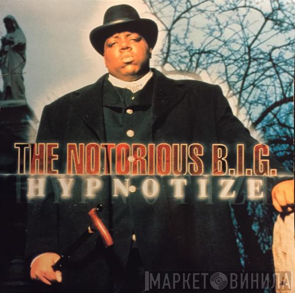  Notorious B.I.G.  - Hypnotize