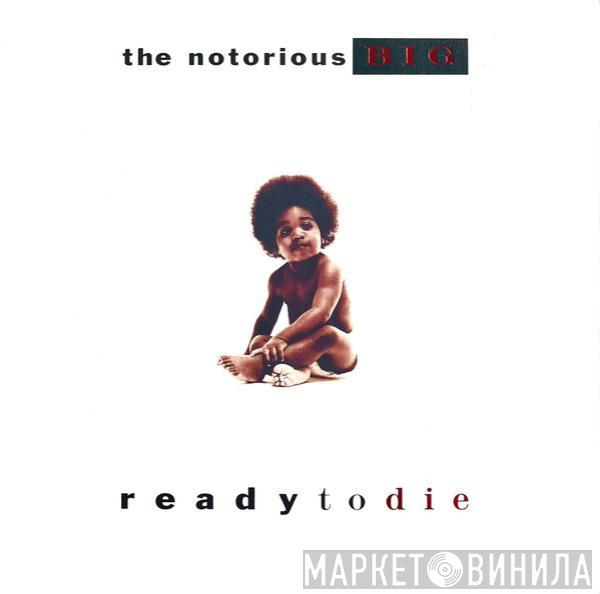  Notorious B.I.G.  - Ready To Die
