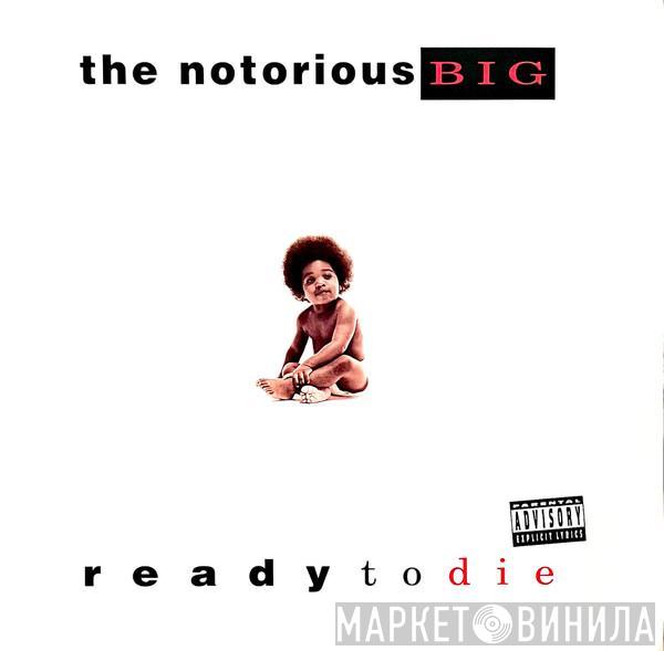 Notorious B.I.G. - Ready To Die