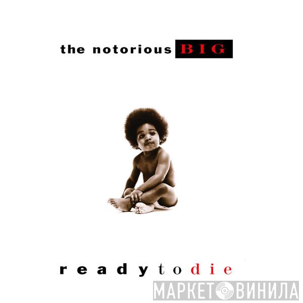  Notorious B.I.G.  - Ready To Die