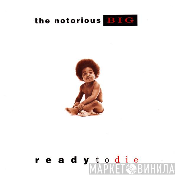  Notorious B.I.G.  - Ready To Die