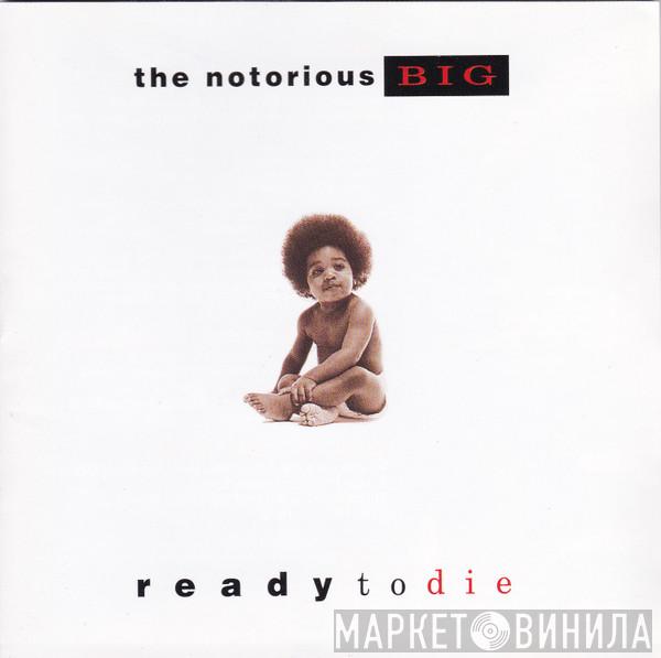  Notorious B.I.G.  - Ready To Die