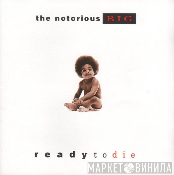  Notorious B.I.G.  - Ready To Die